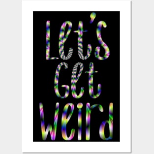 Let's get weird Posters and Art